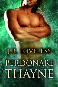 Title: Perdonare Thayne, Author: J.R. Loveless