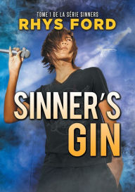 Title: Sinner's Gin (Franï¿½ais), Author: Rhys Ford