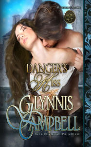 Title: Danger's Kiss, Author: Glynnis Campbell