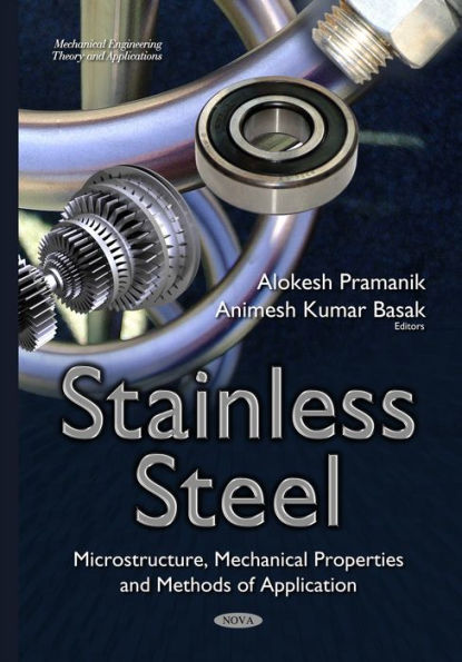 Stainless Steel: Microstructure, Mechanical Properties and Methods of Application