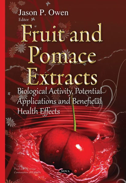 Fruit and Pomace Extracts: Biological Activity, Potential Applications and Beneficial Health Effects