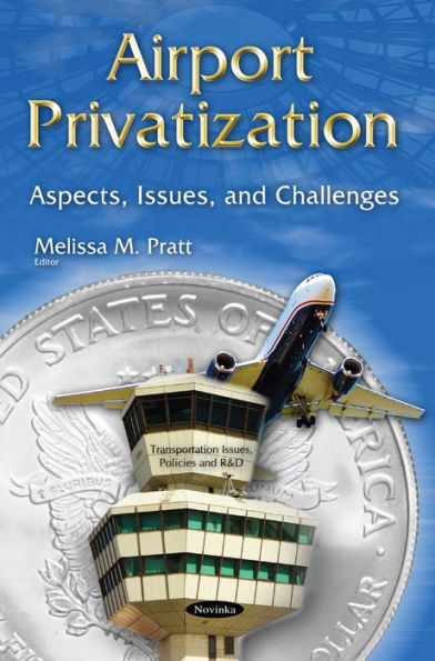 Airport Privatization : Aspects, Issues, and Challenges