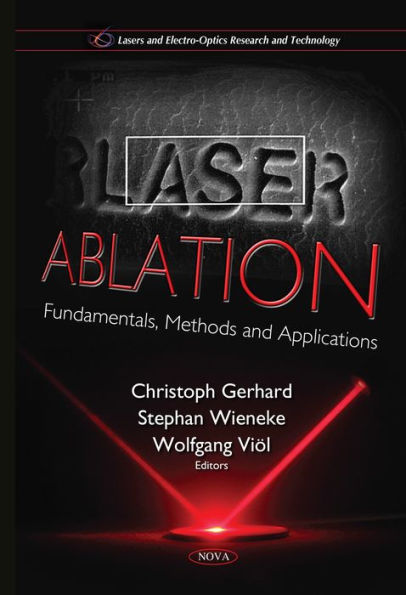 Laser Ablation : Fundamentals, Methods and Applications