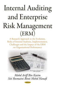 Title: Internal Auditing and Enterprise Risk Management : A Research Approach on the Evolution, Roles of Internal Auditors, Implementation, Challenges and the Impact of the ERM on Organisational Performance, Author: Mohd Ariff Bin Kasim