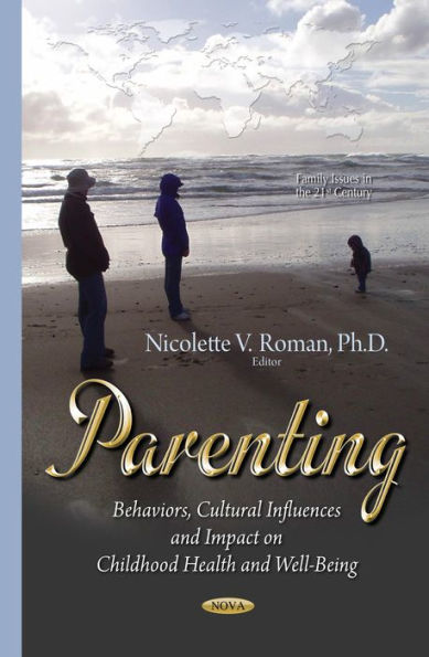 Parenting: Behaviors, Cultural Influences and Impact on Childhood Health and Well-Being