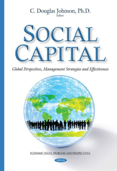 Social Capital: Global Perspectives, Management Strategies and Effectiveness