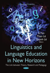 Title: Linguistics and Language Education in New Horizons: The Link between Theory, Research and Pedagogy, Author: Thao Le Si Fan