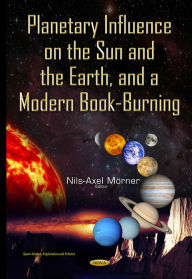 Title: Planetary Influence on the Sun and the Earth, and a Modern Book-Burning, Author: Nils-axel Morner
