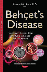 Title: Behcet's Disease: Progress in Recent Years and Unmet Needs for the Future, Author: M.D. Shunsei Hirohata