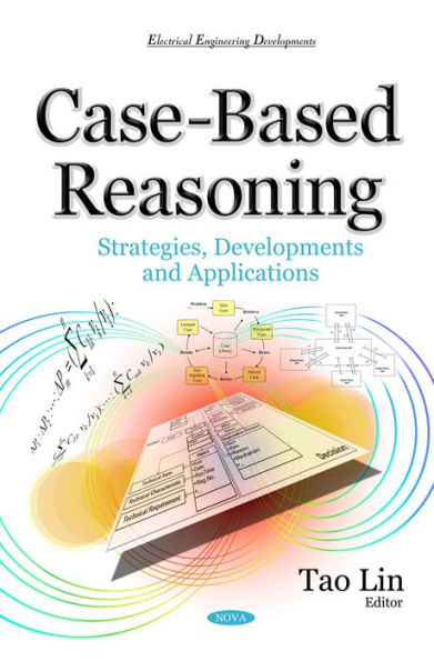 Case-Based Reasoning: Strategies, Developments and Applications