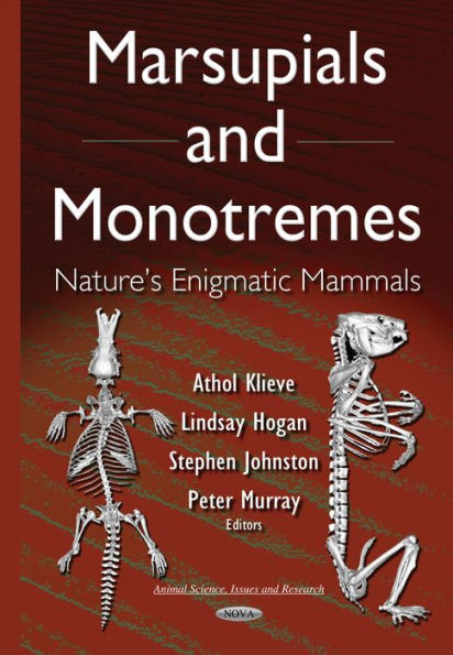 Marsupials and Monotremes : Nature's Enigmatic Mammals