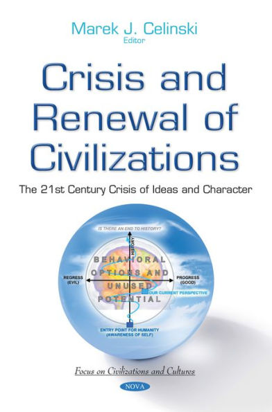 Crisis and Renewal of Civilizations: The 21st Century Crisis of Ideas and Character