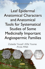 Title: Leaf Epidermal Anatomical Characters and Anatomical Tools for Systematical Studies of Some Medicinally Important Angiospermic Families, Author: Zubaida Yousaf