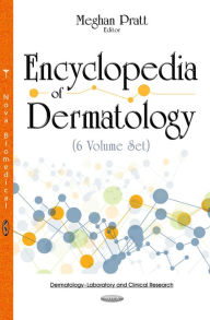 Title: Encyclopedia of Dermatology (6 Volume Set), Author: Meghan Pratt
