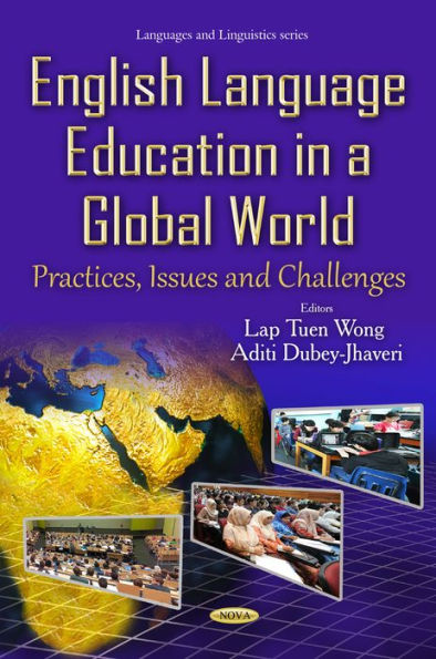 English Language Education in a Global World : Practices, Issues and Challenges