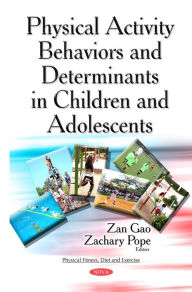 Title: Physical Activity Behaviors and Determinants in Children and Adolescents, Author: Zan Gao