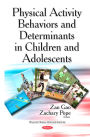 Physical Activity Behaviors and Determinants in Children and Adolescents