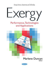 Ebook formato txt download Exergy: Performance, Technologies and Applications by Marlene Duncan