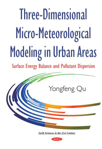 Three-Dimensional Micro-Meteorological Modeling in Urban Areas : Surface Energy Balance and Pollutant Dispersion