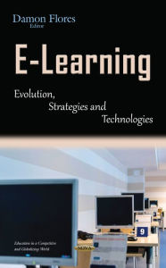 Title: E-Learning : Evolution, Strategies and Technologies, Author: Damon Flores