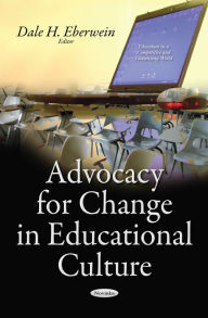 Title: Advocacy for Change in Educational Culture, Author: Dale H. Eberwein