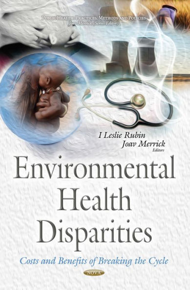Environmental Health Disparities: Costs and Benefits of Breaking the Cycle