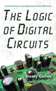 Title: The Logic of Digital Circuits, Author: Alexey Glebov
