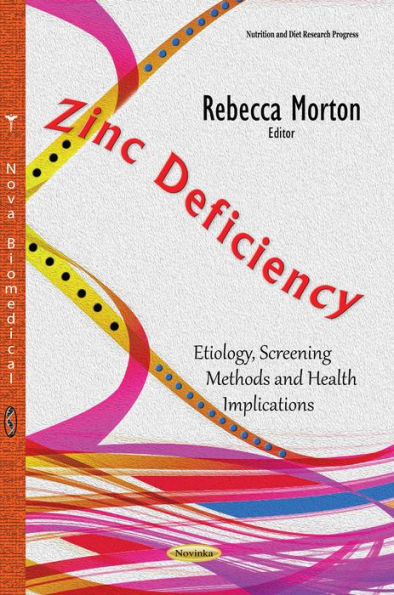 Zinc Deficiency: Etiology, Screening Methods and Health Implications