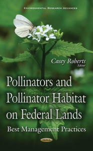 Title: Pollinators & Pollinator Habitat on Federal Lands, Author: Casey Roberts