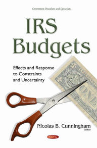 Title: IRS Budgets: Effects and Response to Constraints and Uncertainty, Author: Nicolas B. Cunningham