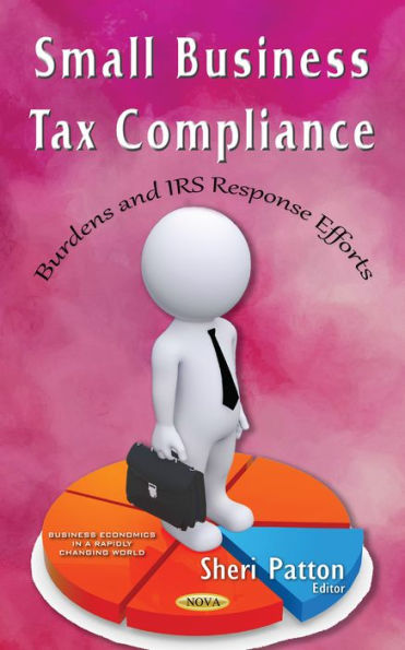 Small Business Tax Compliance: Burdens and IRS Response Efforts