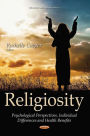 Religiosity : Psychological Perspectives, Individual Differences and Health Benefits