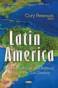 Title: Latin America : Economic, Social and Political Issues of the 21st Century, Author: Cory Peterson