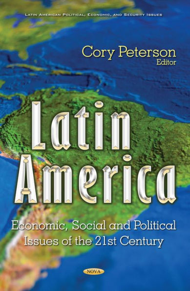 Latin America : Economic, Social and Political Issues of the 21st Century