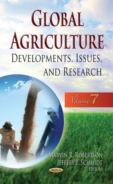 Global Agriculture: Developments, Issues, and Research. Volume 7