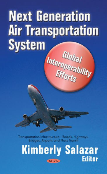 Next Generation Air Transportation System : Global Interoperability Efforts