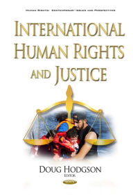 Title: International Human Rights and Justice, Author: Doug Hodgson