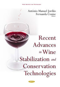 Title: Recent Advances in Wine Stabilization and Conservation Technologies, Author: Antonio Manuel Jordao