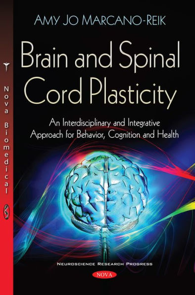 Brain and Spinal Cord Plasticity: An Interdisciplinary and Integrative Approach for Behavior, Cognition and Health