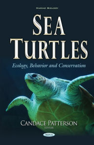 Title: Sea Turtles: Ecology, Behavior and Conservation, Author: Candace Patterson