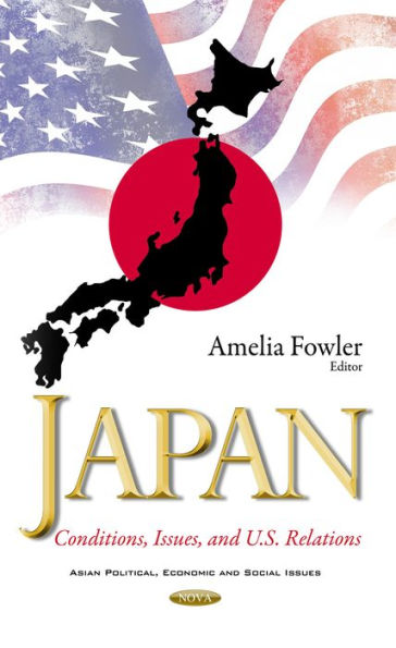 Japan: Conditions, Issues, and U.S. Relations