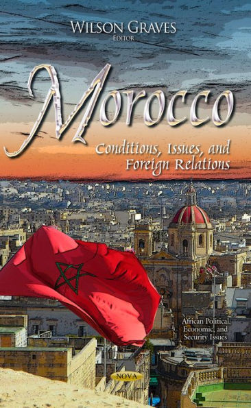 Morocco: Conditions, Issues, and Foreign Relations