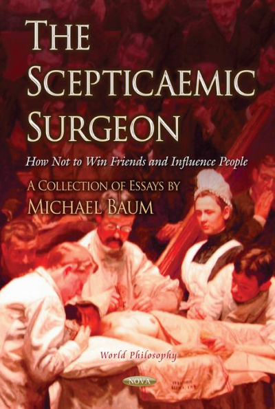 The Scepticaemic Surgeon: How Not to Win Friends and Influence People