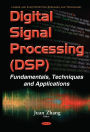 Digital Signal Processing (DSP): Fundamentals, Techniques and Applications