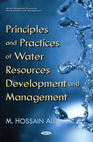 Title: Principles and Practices of Water Resources Development and Management, Author: Hossain Ali