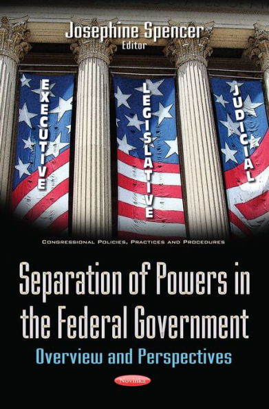 Separation of Powers in the Federal Government: Overview and Perspectives