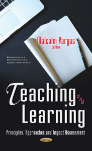 Title: Teaching and Learning: Principles, Approaches and Impact Assessment, Author: Malcolm Vargas