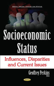 Title: Socioeconomic Status: Influences, Disparities and Current Issues, Author: Geoffrey Perkins