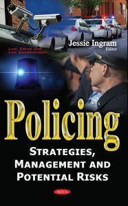 Title: Policing: Strategies, Management and Potential Risks, Author: Jessie Ingram