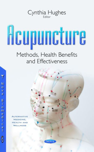 Acupuncture: Methods, Health Benefits and Effectiveness